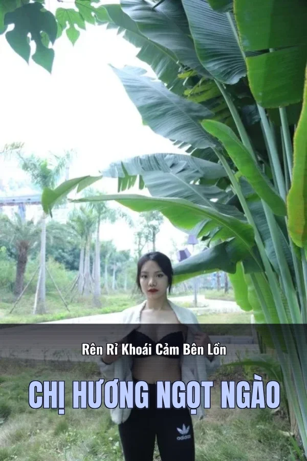 Rên Rỉ Khoái Cảm Bên Lồn Chị Hương Ngọt Ngào