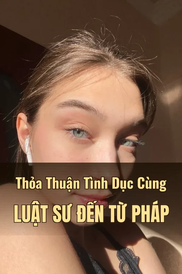 Thỏa Thuận Tình Dục Cùng Luật Sư Đến Từ Pháp