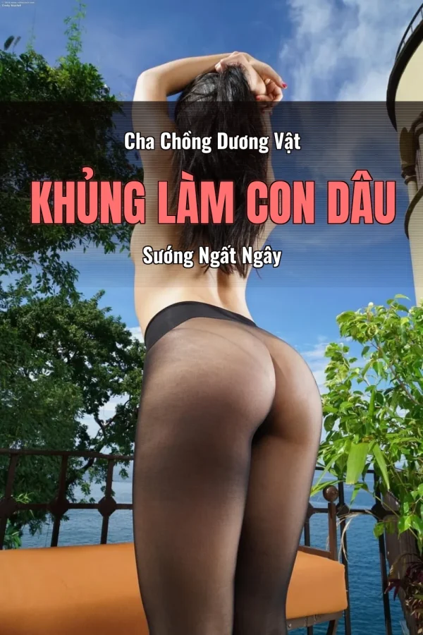 Cha Chồng Dương Vật Khủng Làm Con Dâu Sướng Ngất Ngây