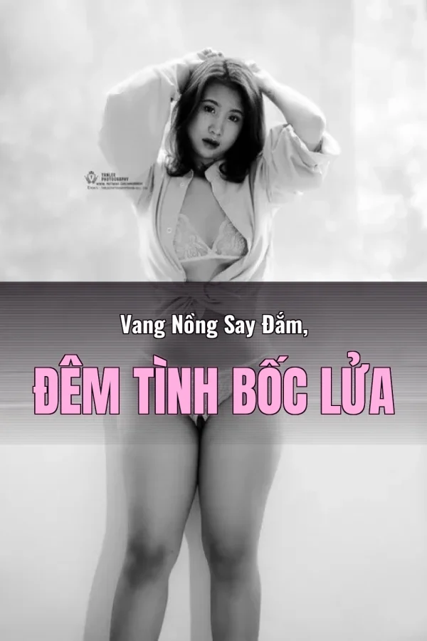 Vang Nồng Say Đắm, Đêm Tình Bốc Lửa