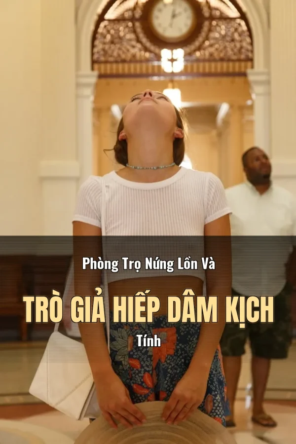 Phòng Trọ Nứng Lồn Và Trò Giả Hiếp Dâm Kịch Tính