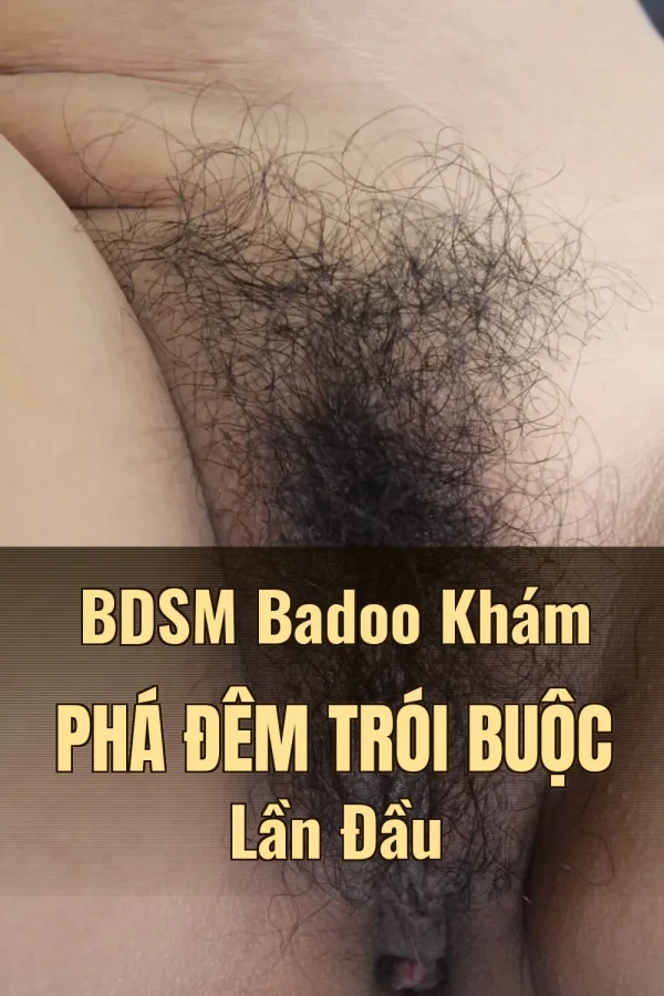 BDSM Badoo Khám Phá Đêm Trói Buộc Lần Đầu