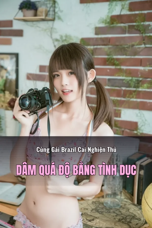 Cùng Gái Brazil Cai Nghiện Thủ Dâm Quá Độ Bằng Tình Dục