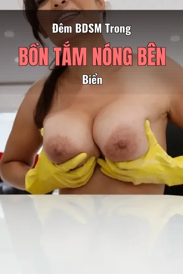 Đêm BDSM Trong Bồn Tắm Nóng Bên Biển