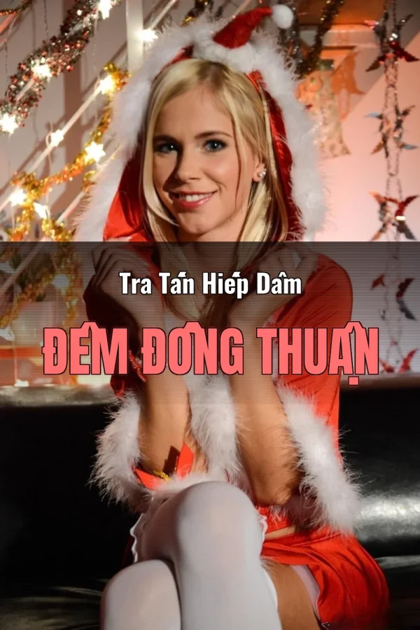 Tra Tấn Hiếp Dâm Đêm Đồng Thuận