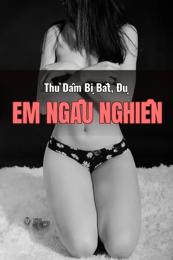 Thủ Dâm Bị Bắt, Đụ Em Ngấu Nghiến
