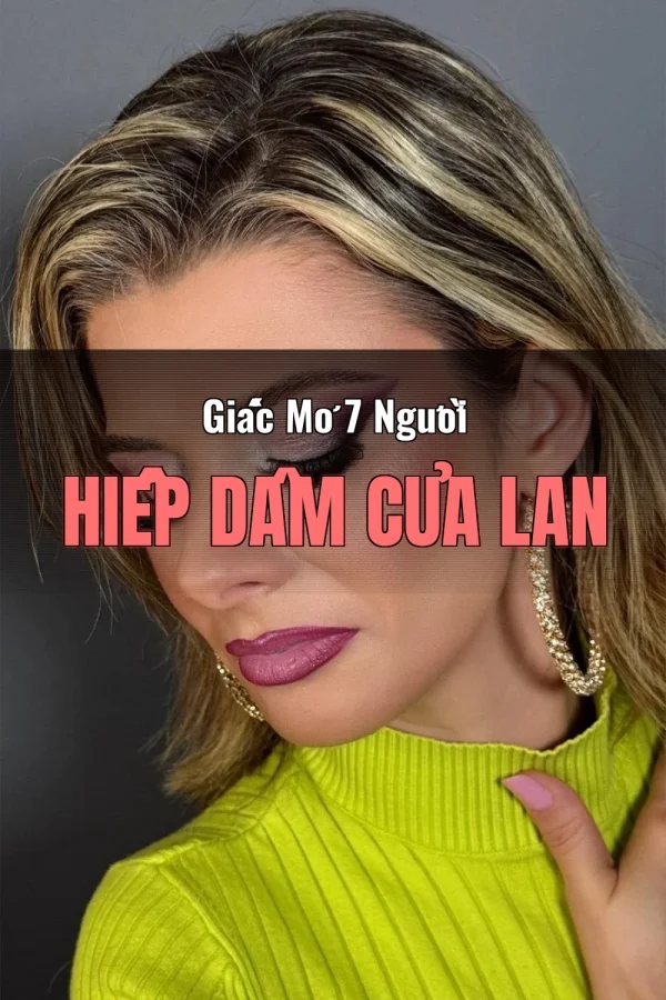 Giấc Mơ 7 Người Hiếp Dâm Của Lan