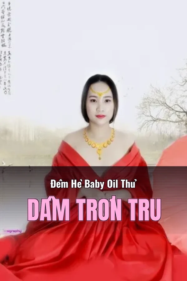 Đêm Hè Baby Oil Thủ Dâm Trơn Tru
