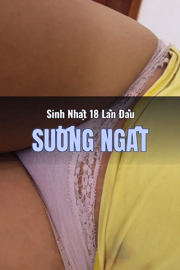 Sinh Nhật 18 Lần Đầu Sướng Ngất