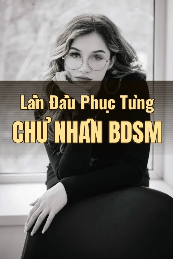 Lần Đầu Phục Tùng Chủ Nhân BDSM