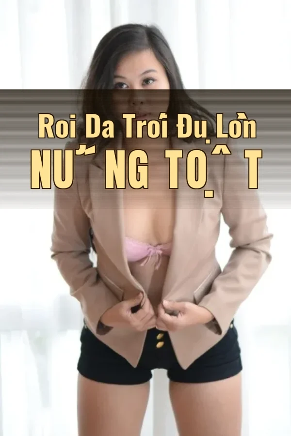 Roi Da Trói Đụ Lồn Nứng Tột