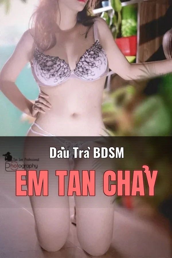 Dầu Trà BDSM Em Tan Chảy