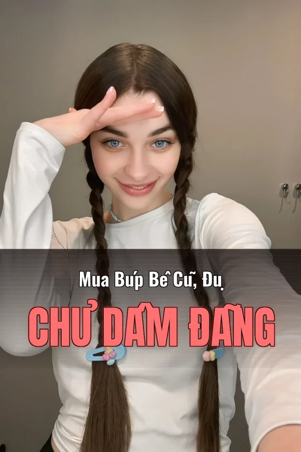 Mua Búp Bê Cũ, Đụ Chủ Dâm Đãng