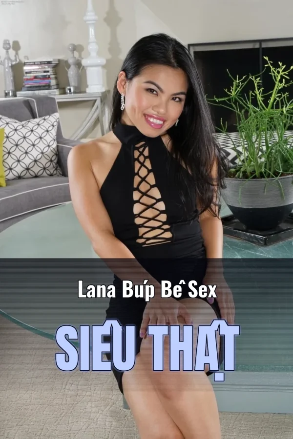 Lana Búp Bê Sex Siêu Thật