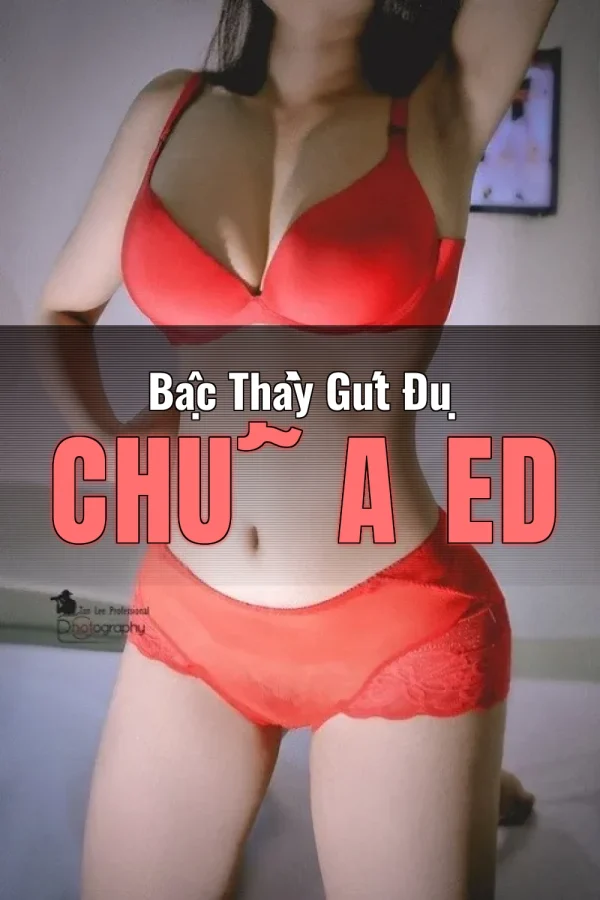 Bậc Thầy Gút Đụ Chữa ED