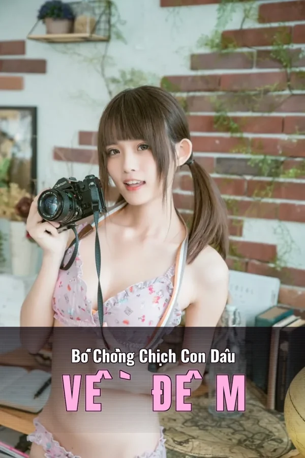 Bố Chồng Chịch Con Dâu Về Đêm