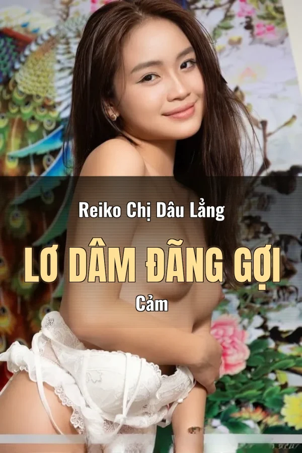 Reiko Chị Dâu Lẳng Lơ Dâm Đãng Gợi Cảm