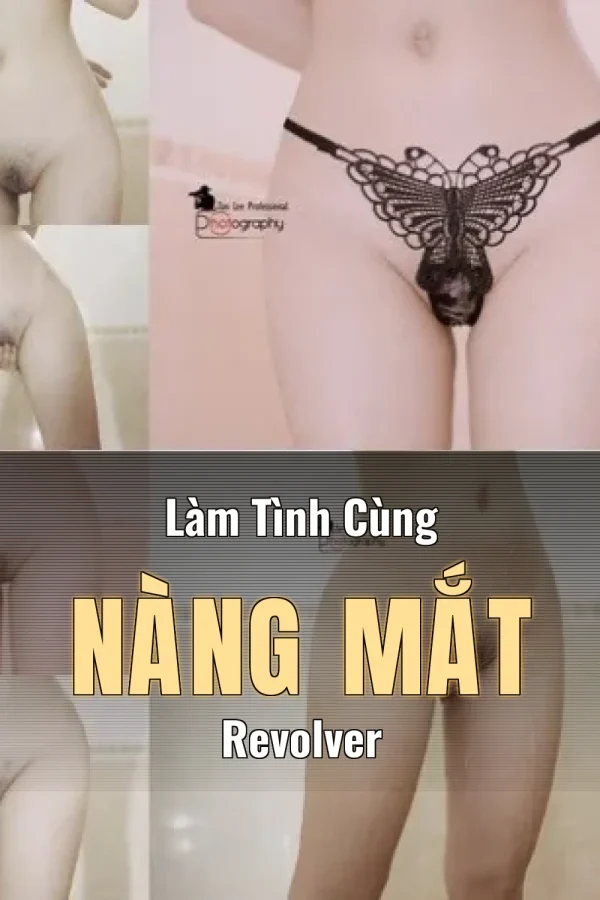 Làm Tình Cùng Nàng Mắt Revolver