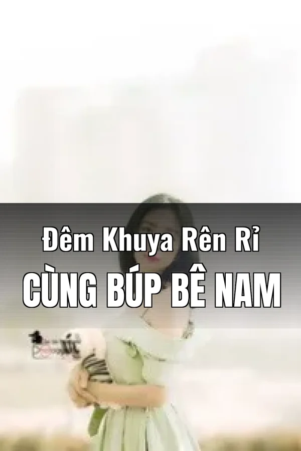 Đêm Khuya Rên Rỉ Cùng Búp Bê Nam