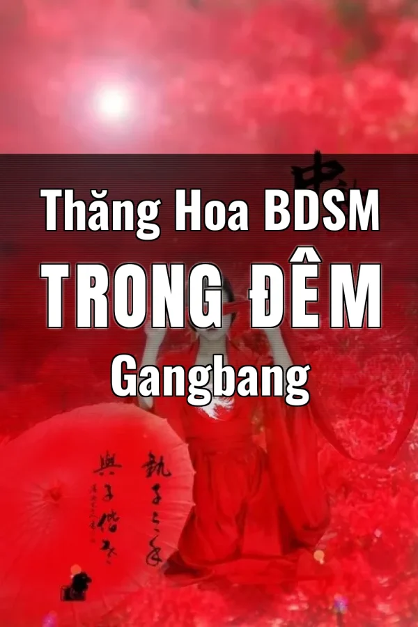 Thăng Hoa BDSM Trong Đêm Gangbang