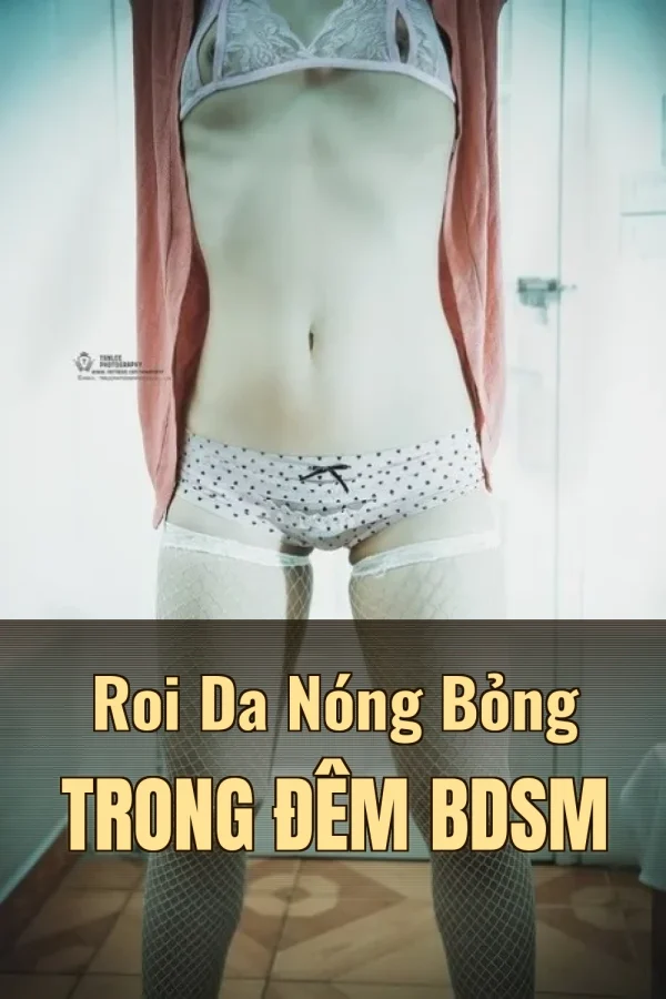 Roi Da Nóng Bỏng Trong Đêm BDSM