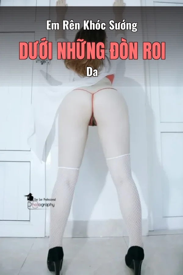 Em Rên Khóc Sướng Dưới Những Đòn Roi Da