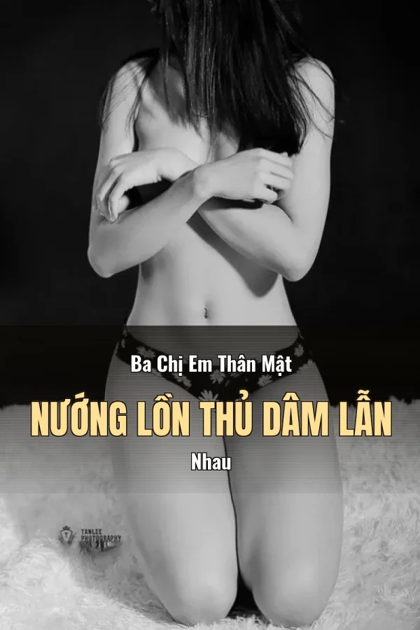 Ba Chị Em Thân Mật Nướng Lồn Thủ Dâm Lẫn Nhau