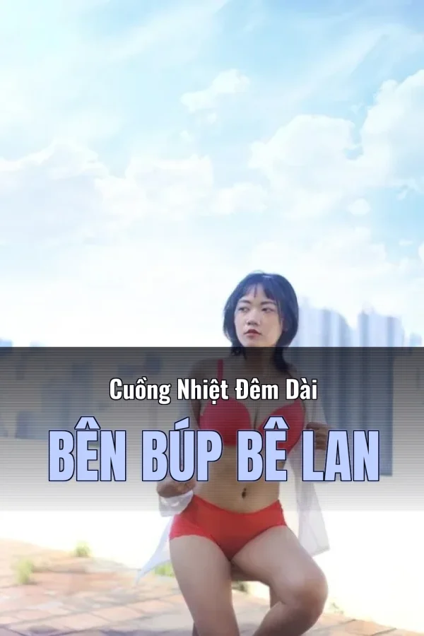 Cuồng Nhiệt Đêm Dài Bên Búp Bê Lan