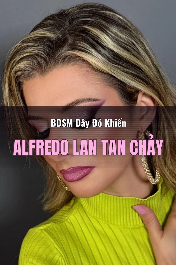 BDSM Dây Đỏ Khiến Alfredo Lan Tan Chảy