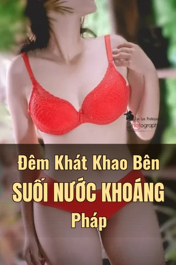 Đêm Khát Khao Bên Suối Nước Khoáng Pháp