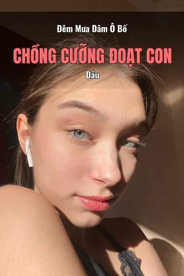 Đêm Mưa Dâm Ô Bố Chồng Cưỡng Đoạt Con Dâu
