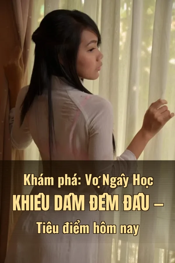Khám phá: Vợ Ngây Học Khiêu Dâm Đêm Đầu — Tiêu điểm hôm nay