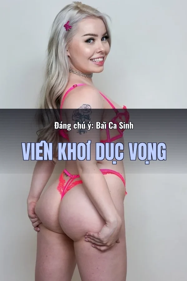 Đáng chú ý: Bài Ca Sinh Viên Khơi Dục Vọng