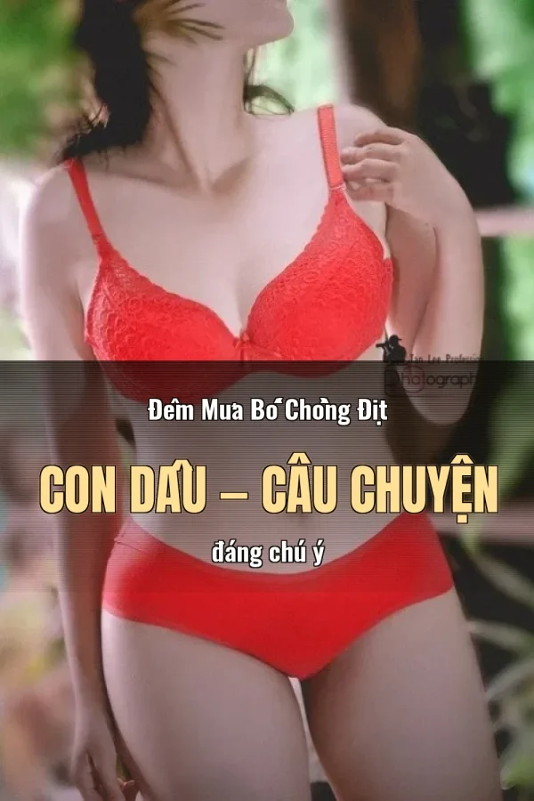 Đêm Mưa Bố Chồng Địt Con Dâu — Câu chuyện đáng chú ý