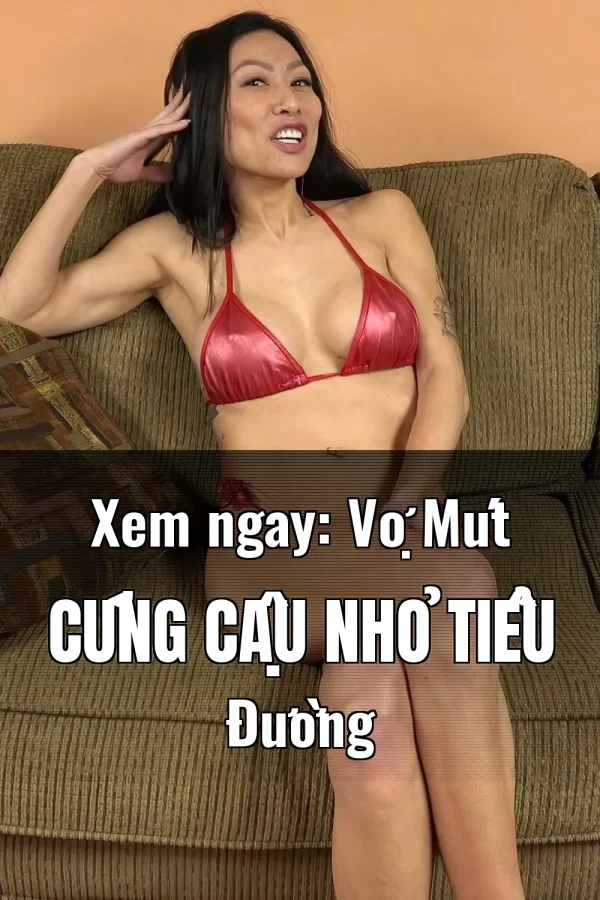 Xem ngay: Vợ Mút Cứng Cậu Nhỏ Tiểu Đường