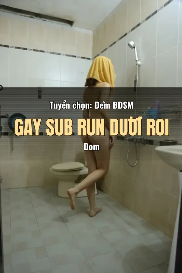 Tuyển chọn: Đêm BDSM Gay Sub Run Dưới Roi Dom