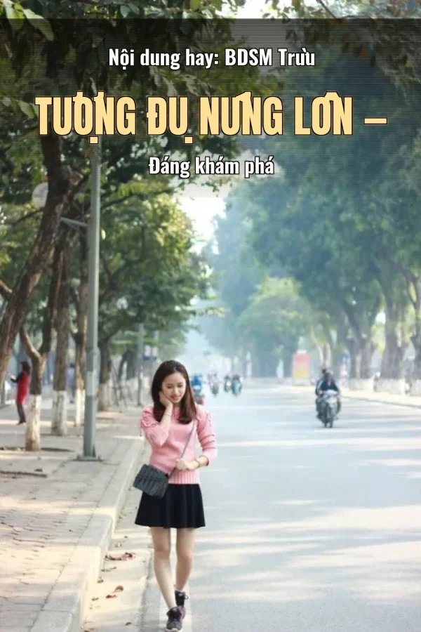 Nội dung hay: BDSM Trừu Tượng Đụ Nứng Lồn — Đáng khám phá