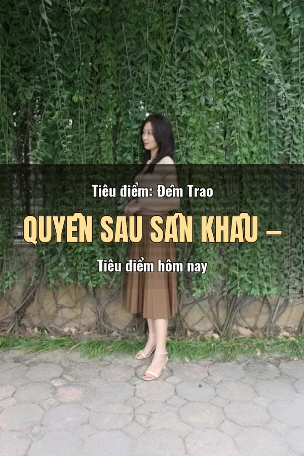 Tiêu điểm: Đêm Trao Quyền Sau Sân Khấu — Tiêu điểm hôm nay