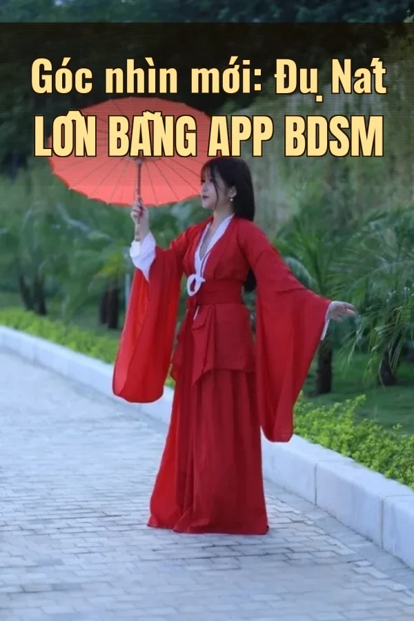 Góc nhìn mới: Đụ Nát Lồn Bằng App BDSM
