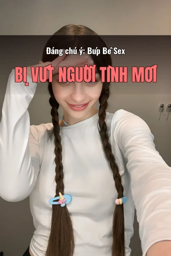 Đáng chú ý: Búp Bê Sex Bị Vứt Người Tình Mới