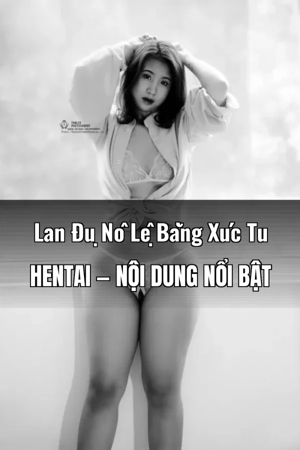 Lan Đụ Nô Lệ Bằng Xúc Tu Hentai — Nội dung nổi bật