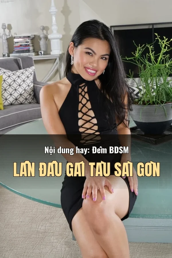 Nội dung hay: Đêm BDSM Lần Đầu Gái Tàu Sài Gòn