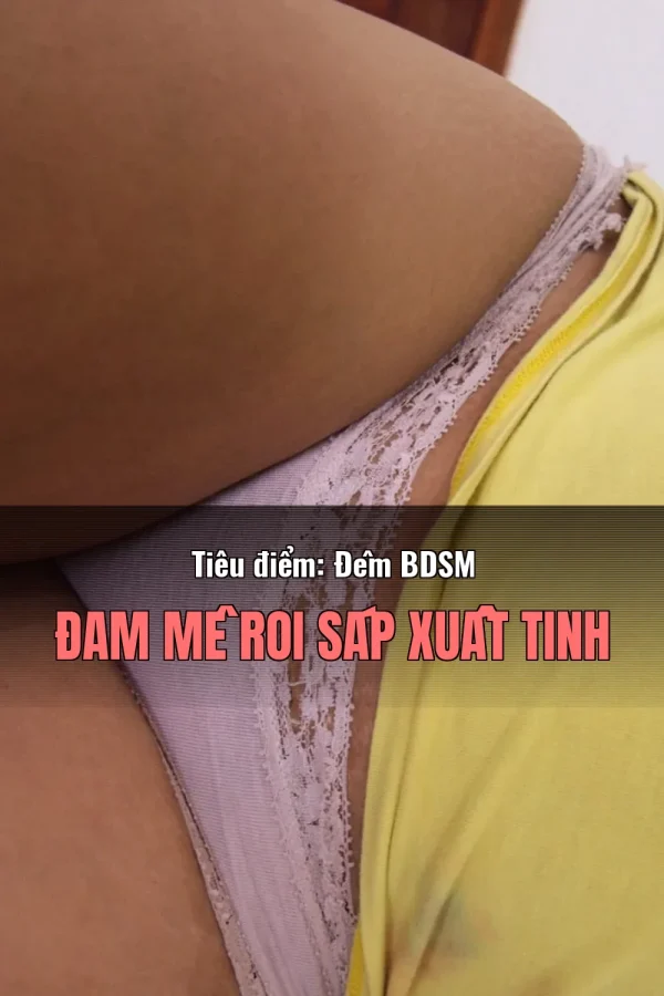 Tiêu điểm: Đêm BDSM Đam Mê Roi Sáp Xuất Tinh