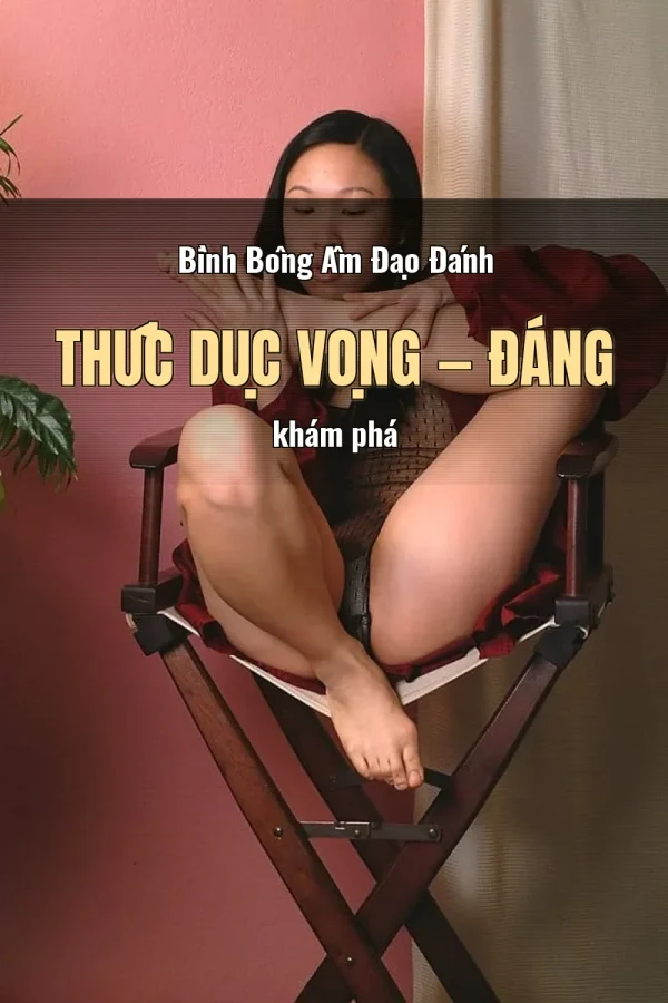 Bình Bông Âm Đạo Đánh Thức Dục Vọng — Đáng khám phá