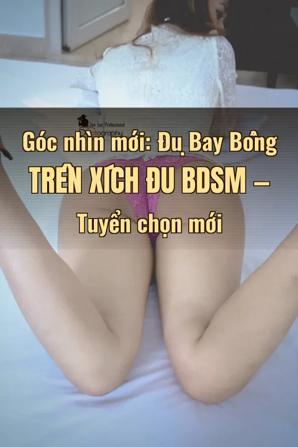 Góc nhìn mới: Đụ Bay Bổng Trên Xích Đu BDSM — Tuyển chọn mới