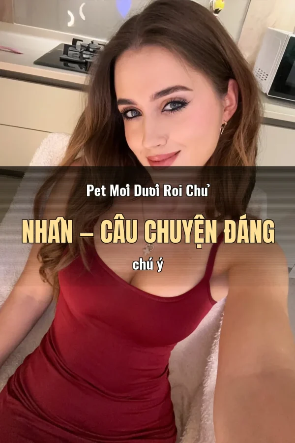 Pet Mới Dưới Roi Chủ Nhân — Câu chuyện đáng chú ý
