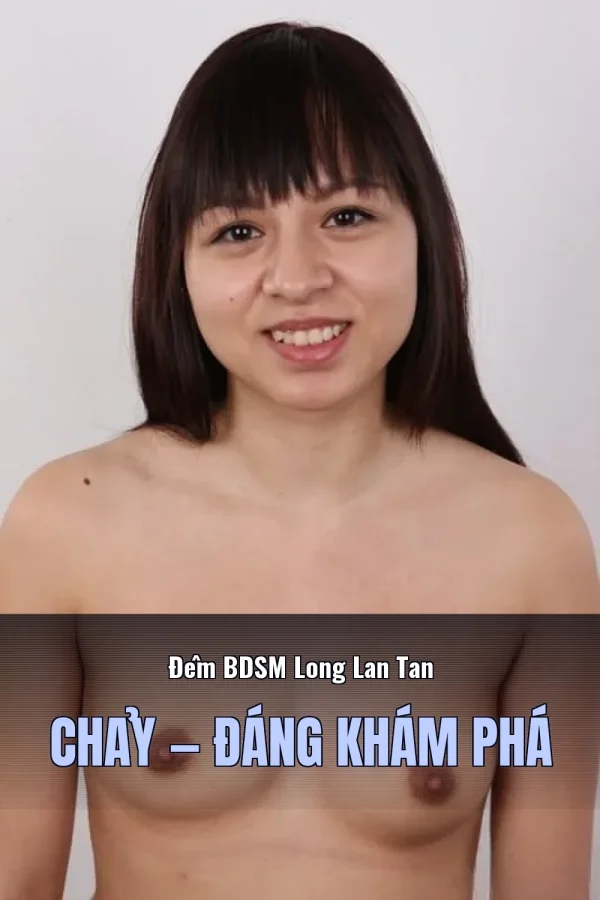 Đêm BDSM Long Lan Tan Chảy — Đáng khám phá