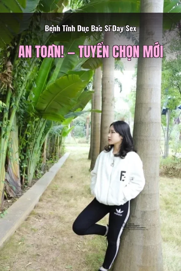 Bệnh Tình Dục Bác Sĩ Dạy Sex An Toàn! — Tuyển chọn mới