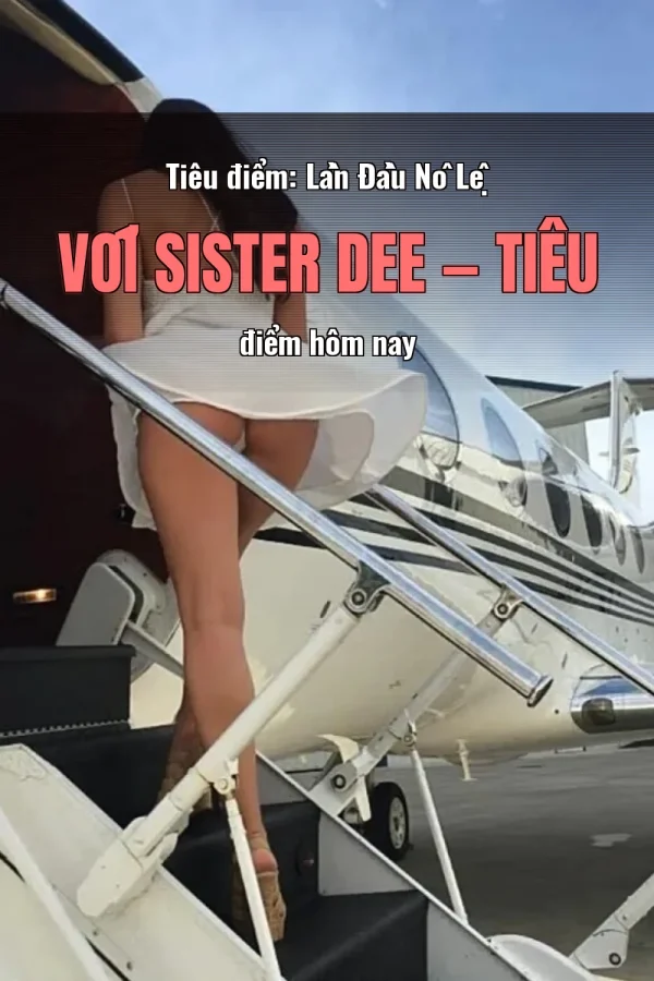 Tiêu điểm: Lần Đầu Nô Lệ Với Sister Dee — Tiêu điểm hôm nay