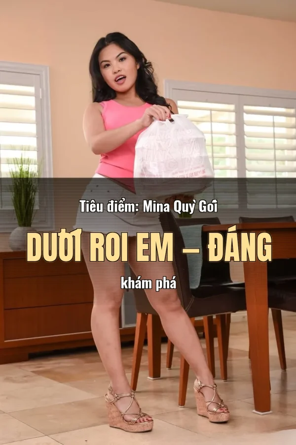 Tiêu điểm: Mina Quỳ Gối Dưới Roi Em — Đáng khám phá